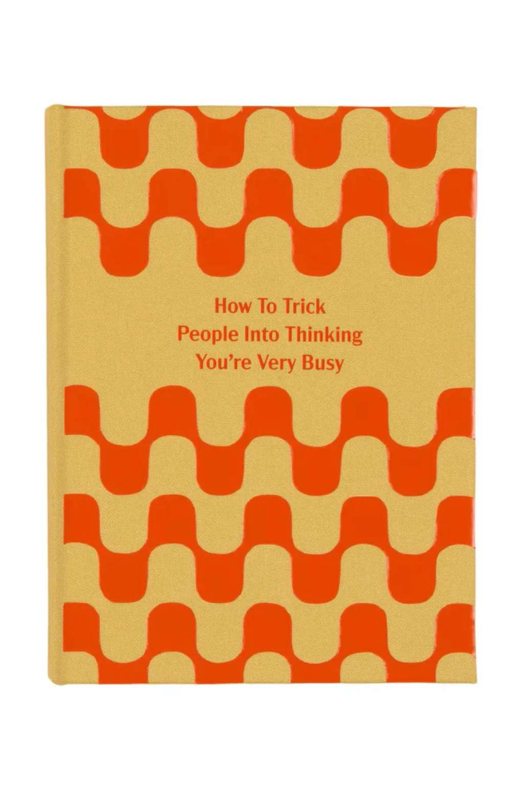 Designworks Collective How To Trick People Into Thinking You're Very Busy